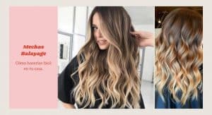 como hacer mechas balayage