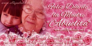 Frases para mi Abuelita por el Día de la Madre 2012