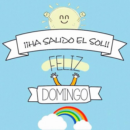 Ha salido el sol. Feliz domingo