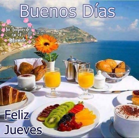 buenos dias feliz jueves