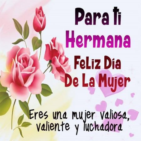 feliz dia de la mujer hermana valiosa