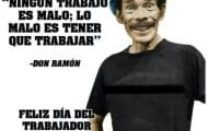 feliz dia del trabajador don ramon