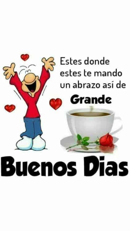 saludos de buenos dias abrazo grande